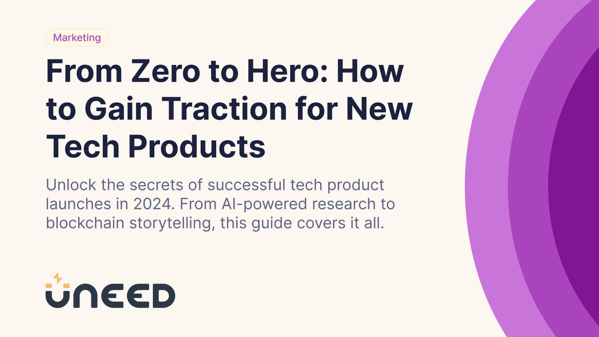 From Zero to Hero: How to Gain Traction for New Tech Products